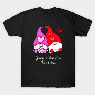 Gnome is where the Heart is T-Shirt